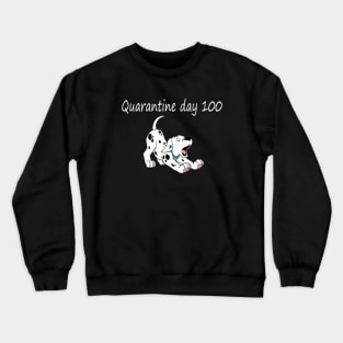 quarantine day 100 from 101 dalmatians Crewneck Sweatshirt